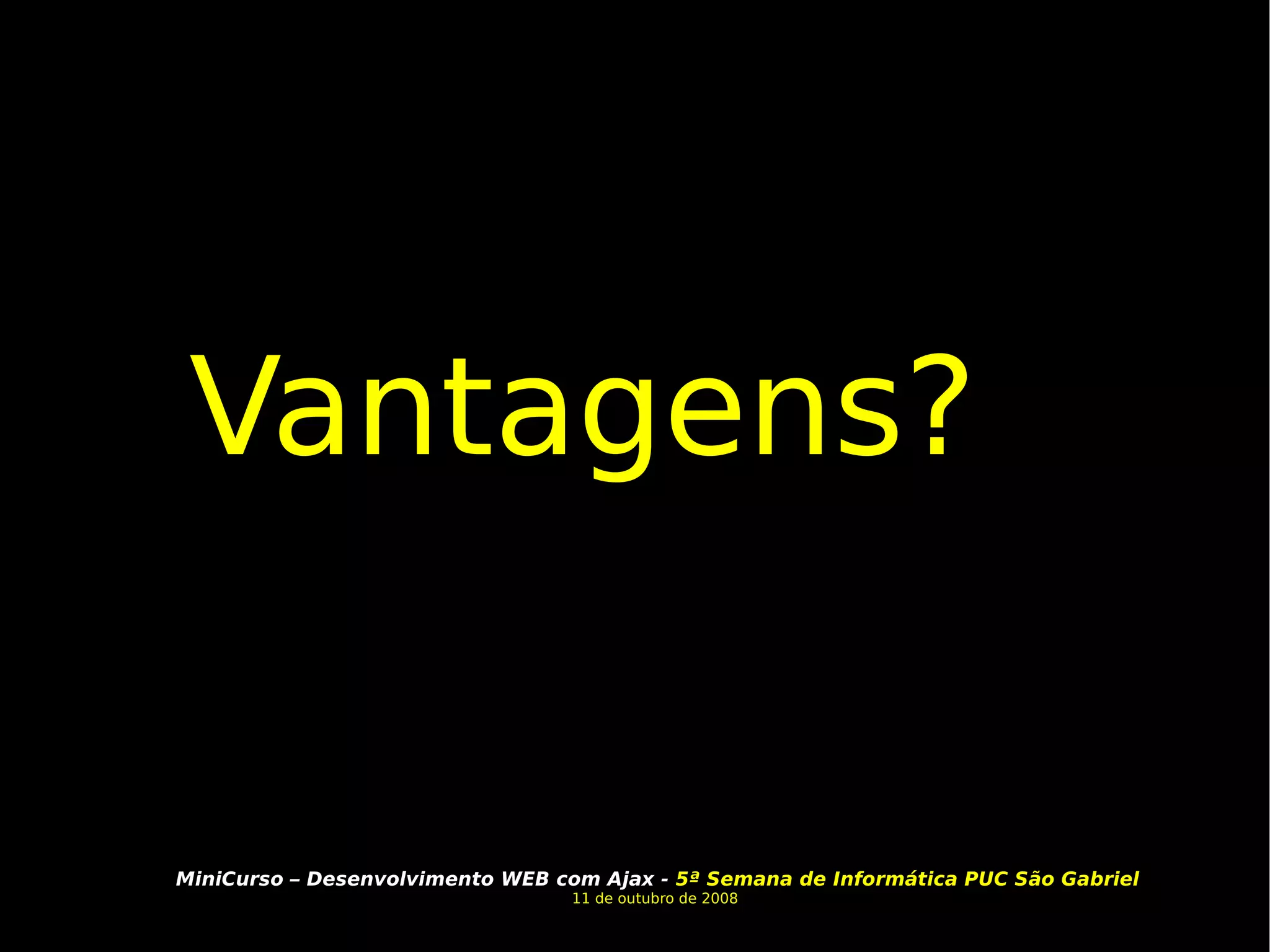 Vantagens? 