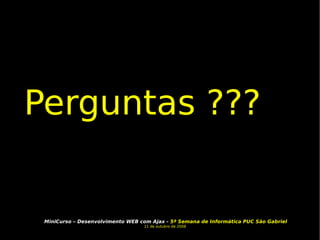 Perguntas ???  
