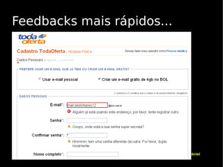 Feedbacks mais rápidos... 