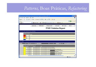 Patterns, Boas Práticas, Refactoring
 