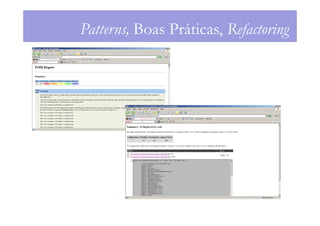 Patterns, Boas Práticas, Refactoring
 