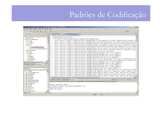 Padrões de Codificação
 