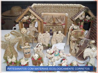 Artesanatos com materiais ecologicamente corretos