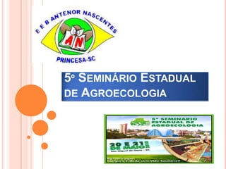 5º Seminário Estadual de Agroecologia 