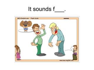 It sounds f___.
 