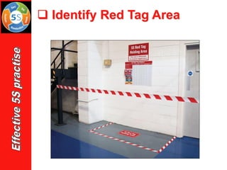 ❑ Identify Red Tag Area
 