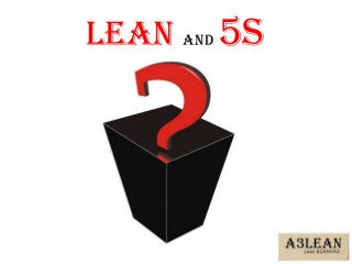 LEAN AND 5S
 