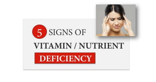 5 Signs of Vitamin Deficiency