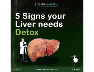 5 signs you need liver detox - Extended Liver Support kit an herbal Liver Cleanse Kit from Detonutrition.pptx