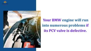 5 Signs You Need To Replace Your BMW's Crankcase Ventilation Valve PPTX