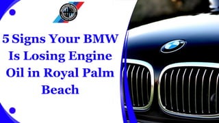 5 Signs Your BMW Is Losing Engine Oil in Royal Palm Beach