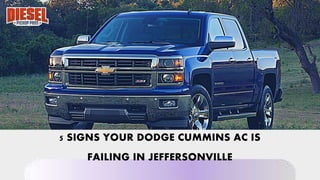 5 SIGNS YOUR DODGE CUMMINS AC IS
FAILING IN JEFFERSONVILLE
 