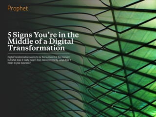 5 Signs You’re in the Middle of a Digital Transformation Prophet Brand Strategy 1
5 Signs You’re in the
Middle of a Digita...
