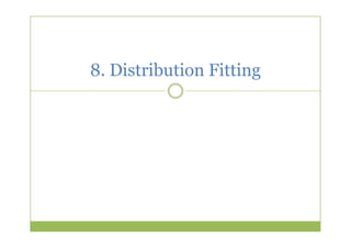8. Distribution Fitting 
 