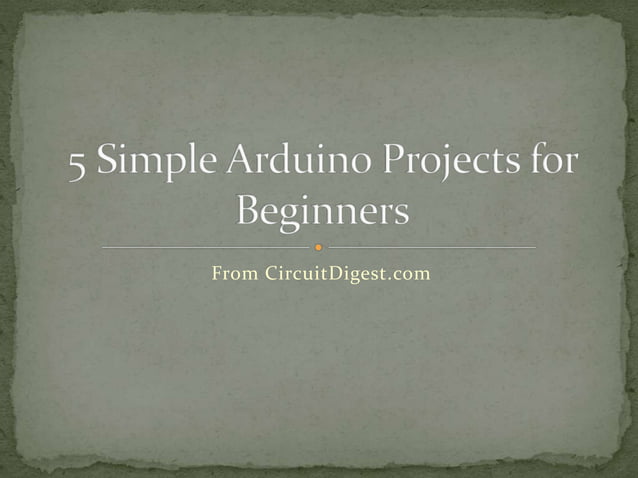 5 Simple Arduino Projects for Beginners | PPT