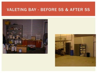 VALETING BAY - BEFORE 5S & AFTER 5S
 