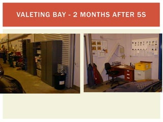 VALETING BAY - 2 MONTHS AFTER 5S
 