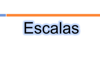 Escalas

 
