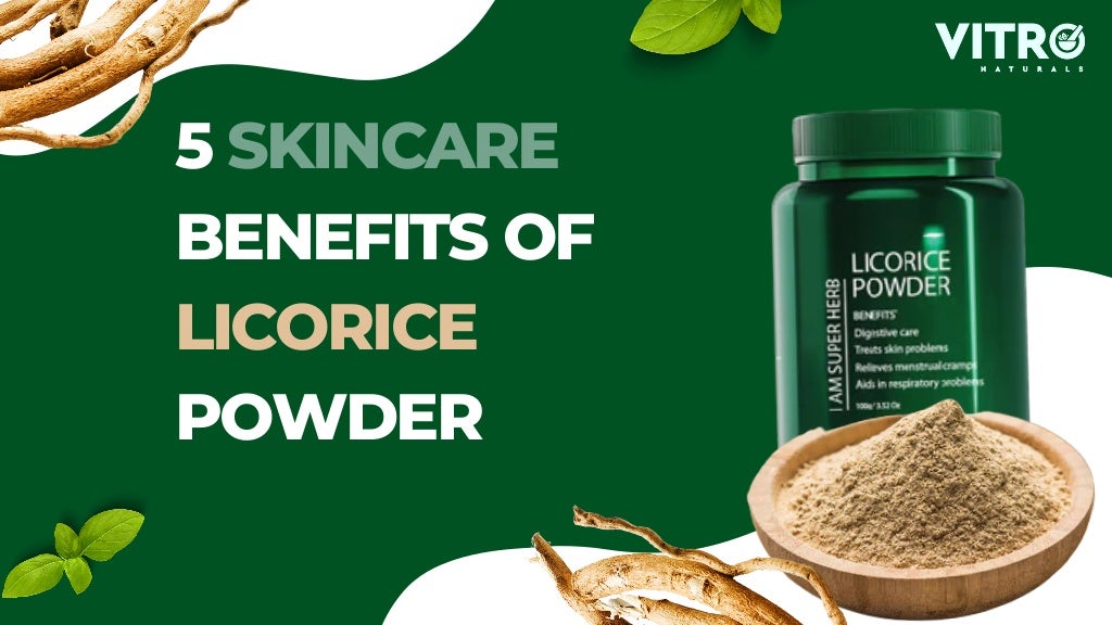 5 Skincare benefits of Licorice Powder.pdf