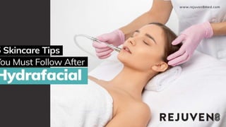  5 Skincare Tips You Must Follow After Hydrafacial.pptx