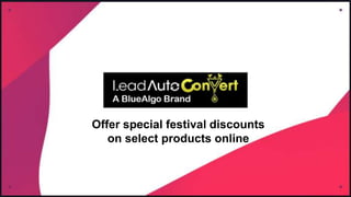 Offer special festival discounts
on select products online
 