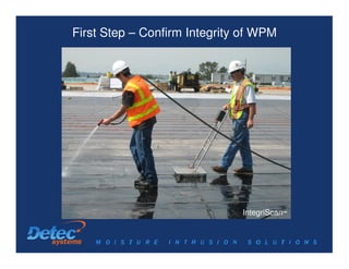 First Step – Confirm Integrity of WPM




                              IntegriScan™
 