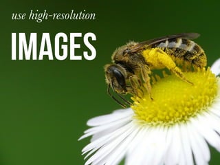 use high-resolution
images
 