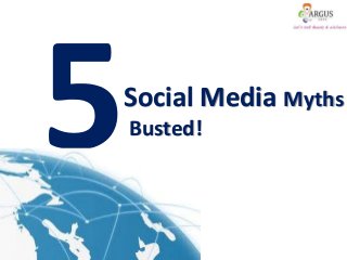 Social Media Myths
Busted!

 