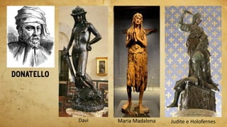 Judite e HolofernesMaria MadalenaDavi
 