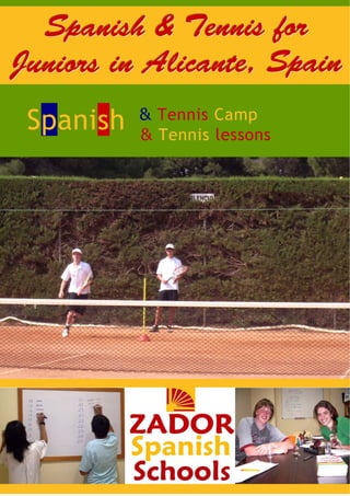 Spanish & Tennis for
Juniors in Alicante, Spain
     Spanish
 Spanish     & Tennis Camp
     Spanish & Tennis lessons
 
