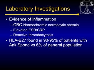 Laboratory Investigations
• Evidence of Inflammation
  – CBC Normochromic normocytic anemia
  – Elevated ESR/CRP
  – React...