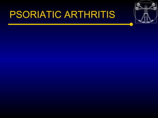 PSORIATIC ARTHRITIS
 