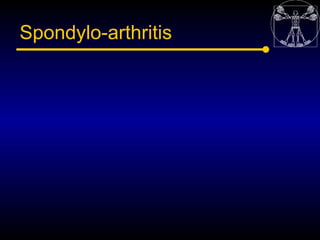Spondylo-arthritis
 