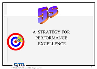 A  STRATEGY FOR PERFORMANCE EXCELLENCE 5s 