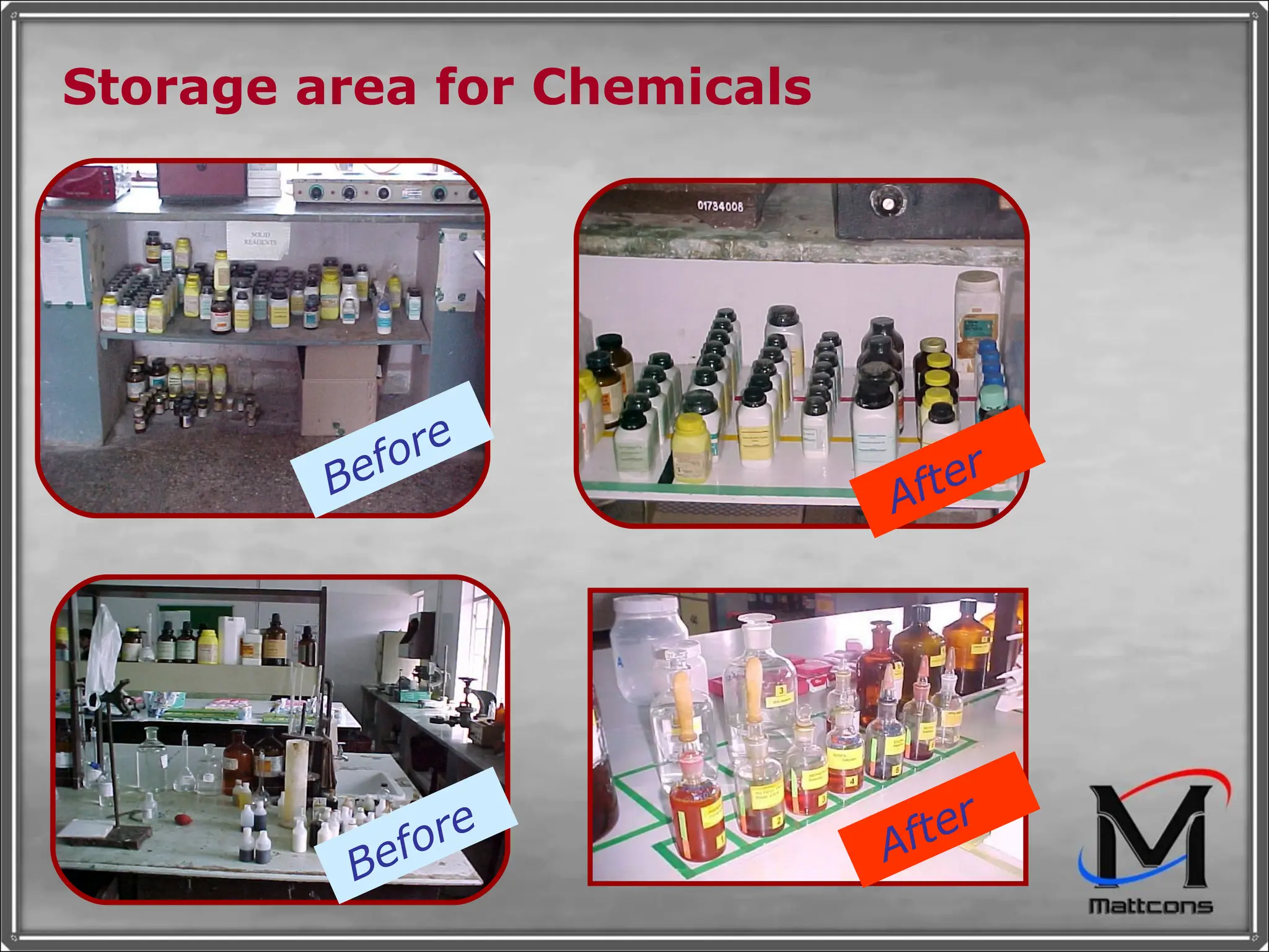 Storage area for Chemicals   Before  After  Before  After  
