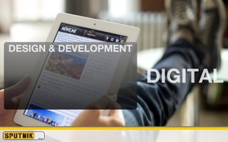 DESIGN & DEVELOPMENT


                       DIGITAL
 