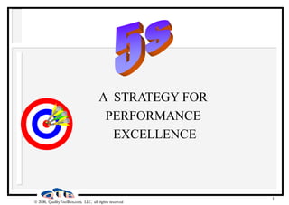 © 2000, QualityToolBox.com, LLC, all rights reserved
1
A STRATEGY FOR
PERFORMANCE
EXCELLENCE
 