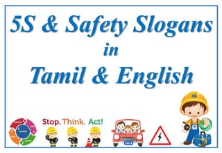5S & Safety Slogans
in
Tamil & English
 