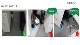 9
Do or Don’t
Shoes are
not allow
Extra part not
inside the table
 