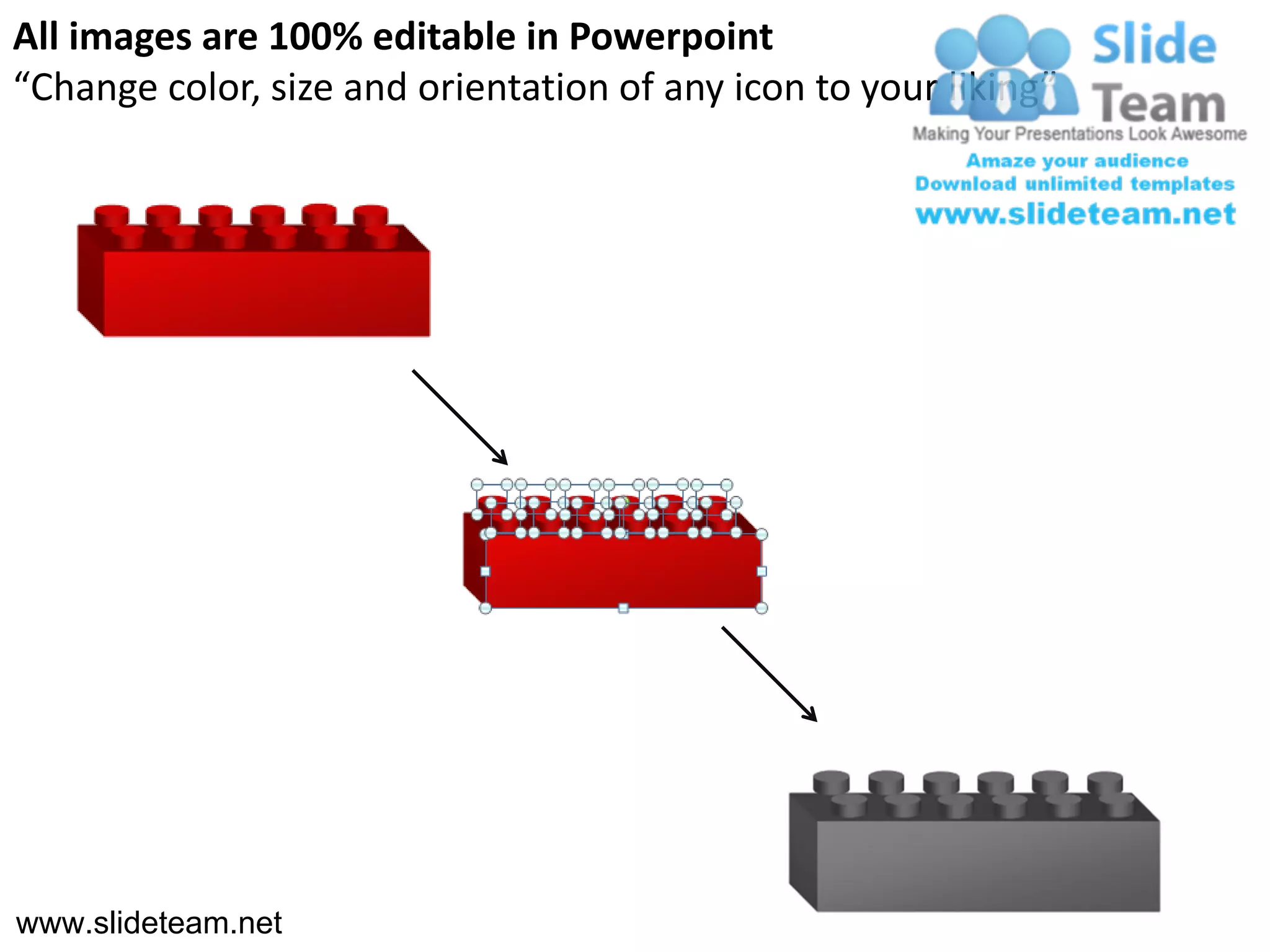 All images are 100% editable in Powerpoint
“Change color, size and orientation of any icon to your liking”




www.slideteam.net
 