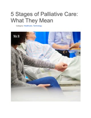 5 Stages of Palliative Care:
What They Mean
​ Category: Healthcare, Technology
 