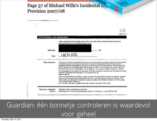 Guardian: één bonnetje controleren is waardevol
                       voor geheel
Thursday, April 14, 2011
 