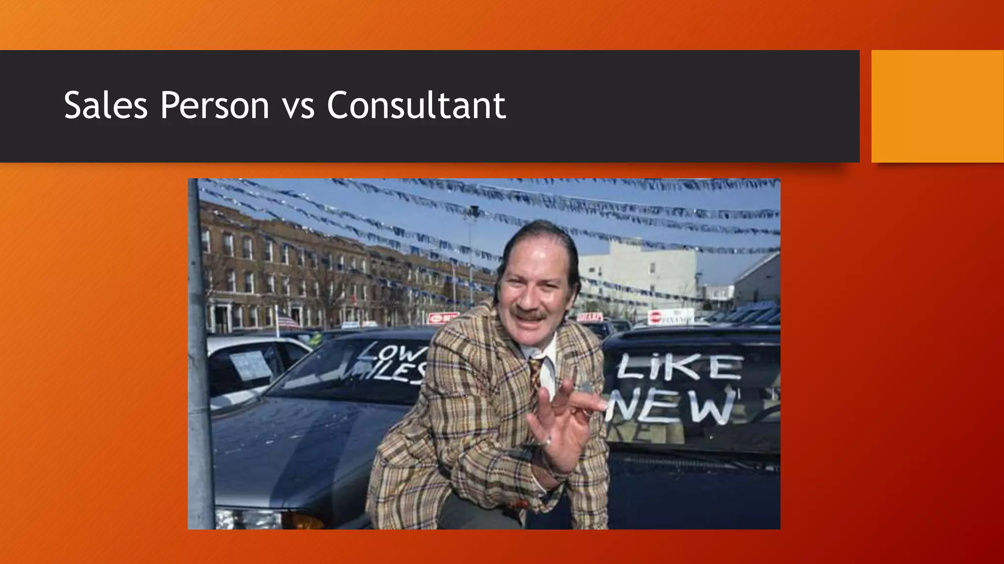 Sales Person vs Consultant
 