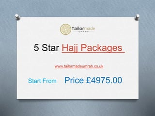 5 Star Hajj Packages
www.tailormadeumrah.co.uk
Price £4975.00Start From
 