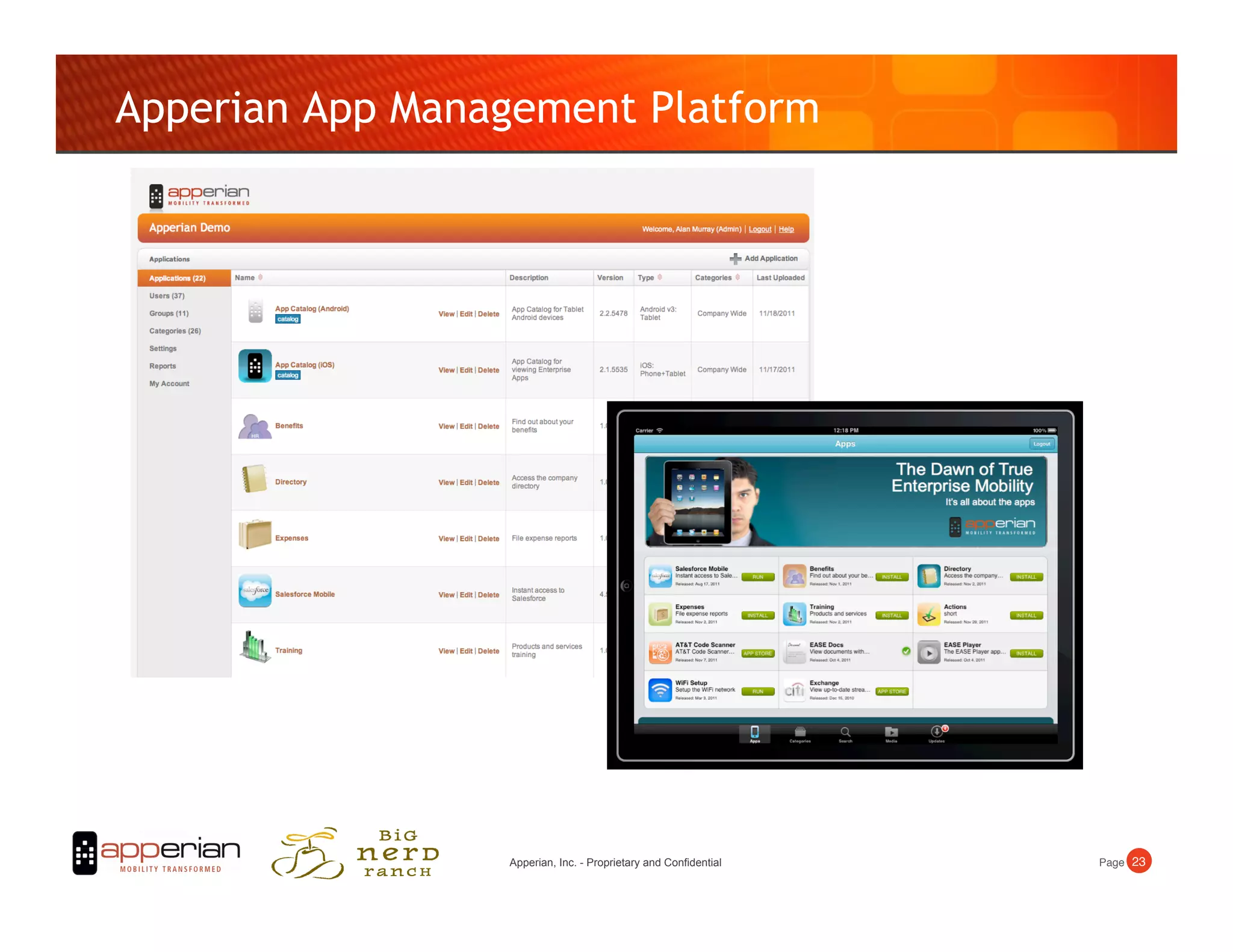 Apperian App Management Platform




                 Apperian, Inc. - Proprietary and Confidential   Page! 23!
 