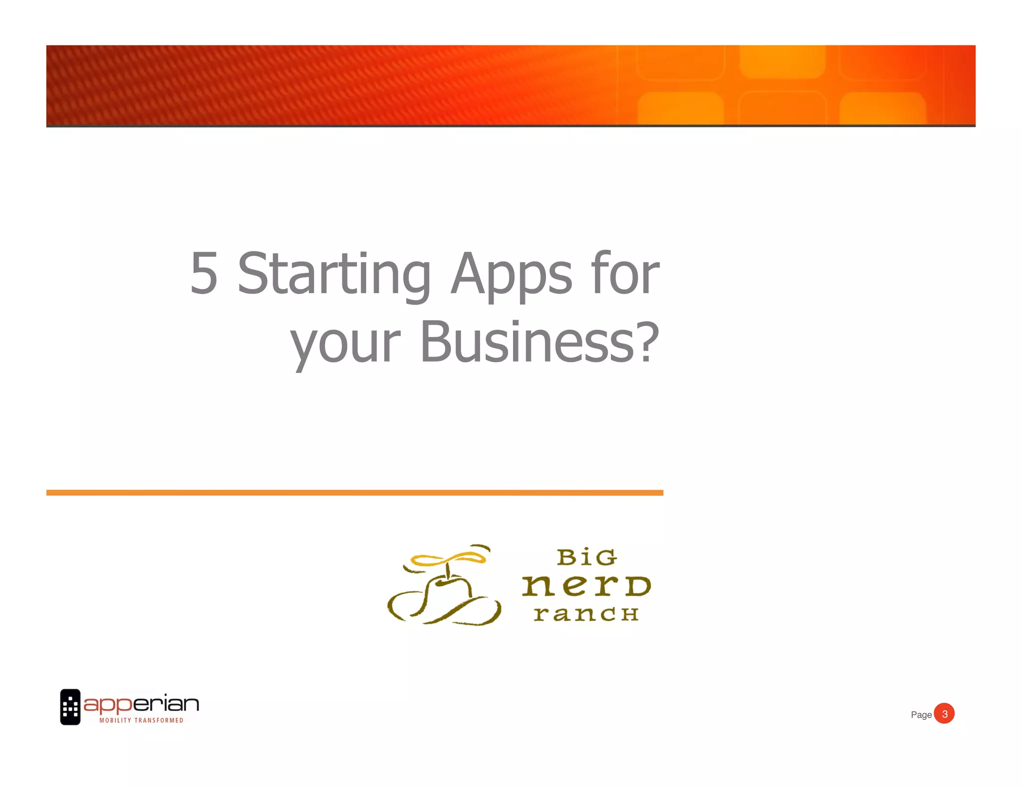 5 Starting Apps for
    your Business?




                      Page! 3!
 