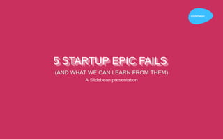 5 Startup Epic Fails 