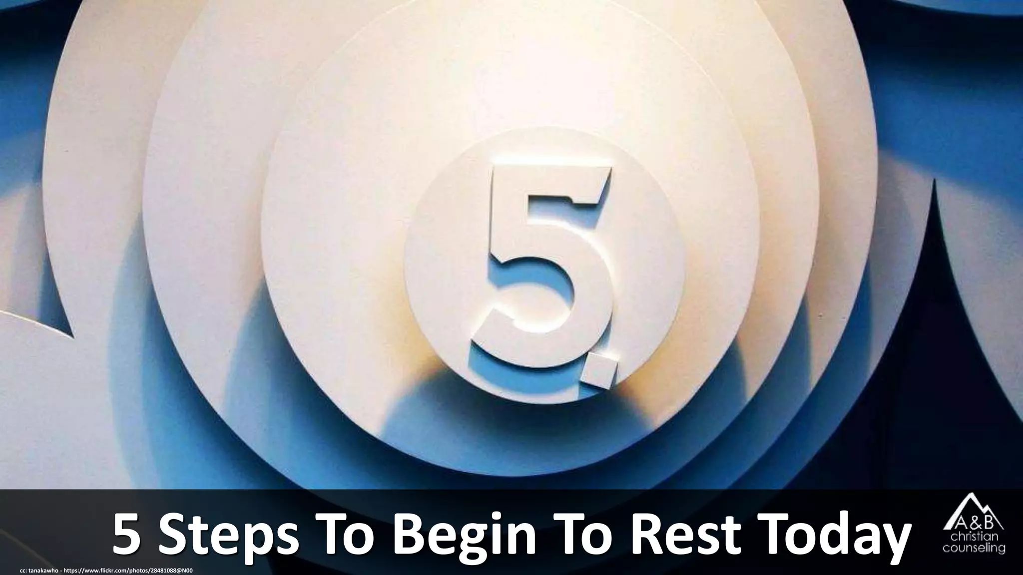 5 Steps To Begin To Rest Todaycc: tanakawho - https://www.flickr.com/photos/28481088@N00