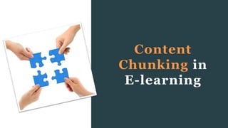 Content
Chunking in
E-learning
 