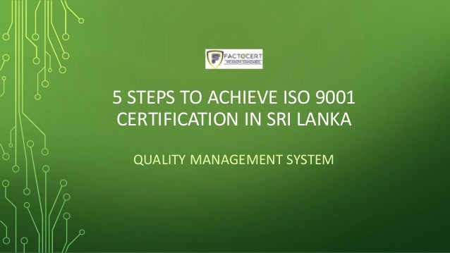 5 steps to achieve iso 9001 certification in sri lanka | PPTX